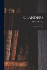 Glanders: a Clinical Treatise