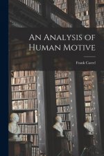 Analysis of Human Motive [microform]