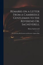 Remarks on a Letter From a Cambridge Gentleman to the Reverend Dr. Sacheverell
