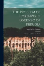 The Problem of Fiorenzo di Lorenzo of Perugia: a Critical and Historical Study
