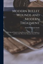 Modern Bullet Wounds and Modern Treatment