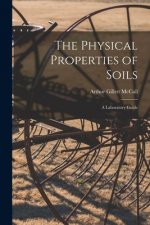 The Physical Properties of Soils: a Laboratory Guide