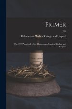 Primer: the 1922 Yearbook of the Hahnemann Medical College and Hospital; 1922
