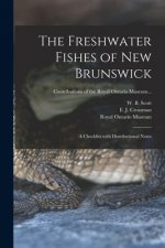 The Freshwater Fishes of New Brunswick: a Checklist With Distributional Notes