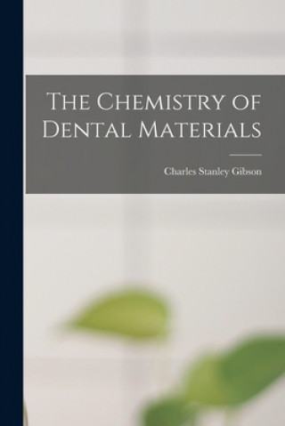 The Chemistry of Dental Materials