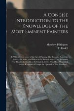 Concise Introduction to the Knowledge of the Most Eminent Painters