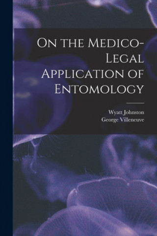 On the Medico-legal Application of Entomology [microform]