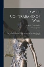 Law of Contraband of War: With a Selection of Cases From the Papers of the Right Hon. Sir Geo. Lee