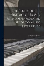 Study of the History of Music, With an Annotated Guide to Music Literature