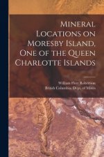 Mineral Locations on Moresby Island, One of the Queen Charlotte Islands [microform]