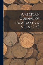 American Journal of Numismatics, Vols.42-43