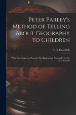 Peter Parley's Method of Telling About Geography to Children [microform]