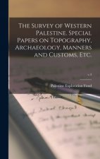 Survey of Western Palestine. Special Papers on Topography, Archaeology, Manners and Customs, Etc.; v.3