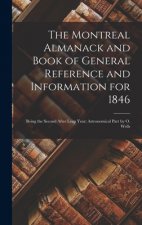 Montreal Almanack and Book of General Reference and Information for 1846 [microform]