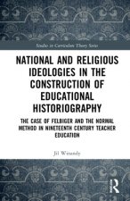 National and Religious Ideologies in the Construction of Educational Historiography