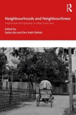 Neighbourhoods and Neighbourliness in Urban South Asia