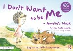 I Don't Want to be Me - Amelie's Walk: Exploring Self Worth