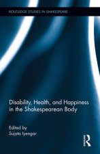 Disability, Health, and Happiness in the Shakespearean Body