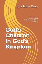 God's Children In God's Kingdom: Jesus said, 