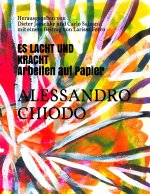 ES LACHT UND KRACHT Arbeiten auf Papier: Herausgegeben von Dieter Jaeschke und Carlo Salzani mit einem Beitrag von Larissa Ferro
