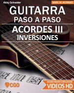 Acordes III - Guitarra Paso a Paso - con Videos HD: INVERSIONES en 6a, 5a y 4a cuerda. Drops 2 y 3. Acompa?amientos y arreglos. Ejercicios y teoría.