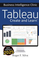 Tableau - Business Intelligence Clinic: Create and Learn