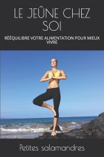 Le Je?ne Chez Soi: Rééquilibre Votre Alimentation Pour Mieux Vivre