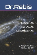 7 peque?as historias alienígenas: La Alquimia del pensamiento