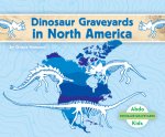 Dinosaur Graveyards in North a