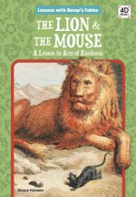 Lion & the Mouse: A Lesson in