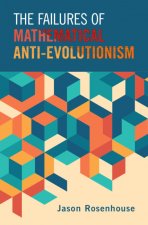 Failures of Mathematical Anti-Evolutionism