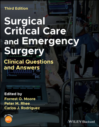 Surgical Critical Care and Emergency Surgery - Clinical Questions and Answers, 3e