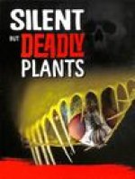 Silent But Deadly Plants