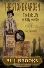 The Stone Garden: The Epic Life of Billy the Kid: 20th Anniversary Edition with New Material from the Author