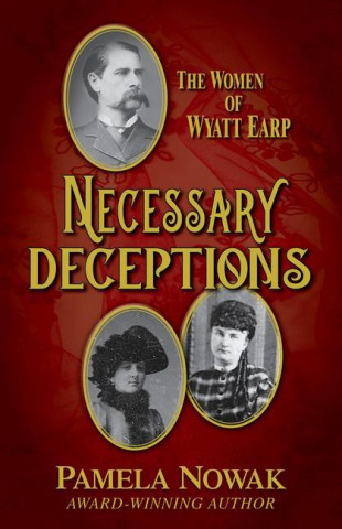 Necessary Deceptions: The Women of Wyatt Earp