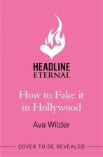 How to Fake it in Hollywood