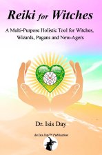 REIKI FOR WITCHES: A MULTI-PURPOSE HOLIS