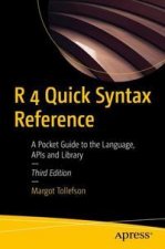 R 4 Quick Syntax Reference: A Pocket Guide to the Language, Api's and Library