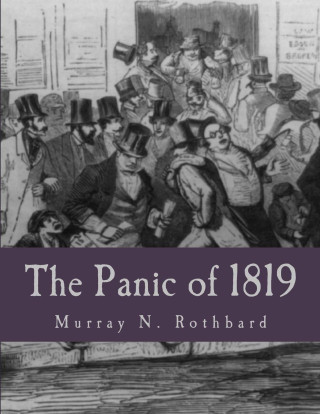 The Panic of 1819 (Large Print Edition): Reactions and Policies