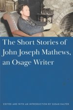 Short Stories of John Joseph Mathews, an Osage Writer