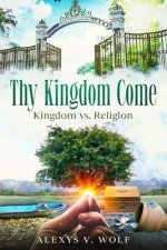 Thy Kingdom Come: Kingdom vs. Religion
