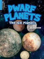 Dwarf Planets: The Ice Planets