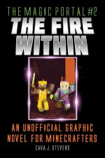 Fire Within, 2: An Unofficial Graphic Novel for Minecrafters