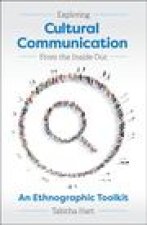 Exploring Cultural Communication From the Inside Out: An Ethnographic Toolkit