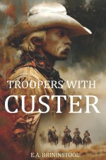 Troopers with Custer (Expanded, Annotated)