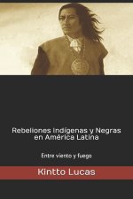 Rebeliones Indigenas y Negras en America Latina