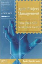Agile Project Management: The PMI-ACP Certification Course