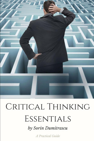 Critical Thinking Essentials: A Practical Guide