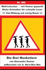Die Drei Musketiere: Welt-Literatur - mit Humor gepackt