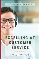 Excelling at Customer Service: A Practical Guide